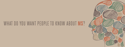 What do you want people to know about MS? image